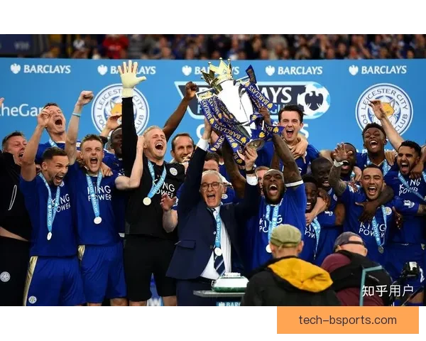 莱斯特城逆袭夺英超冠军 展现奇迹般崛起与历史性突破